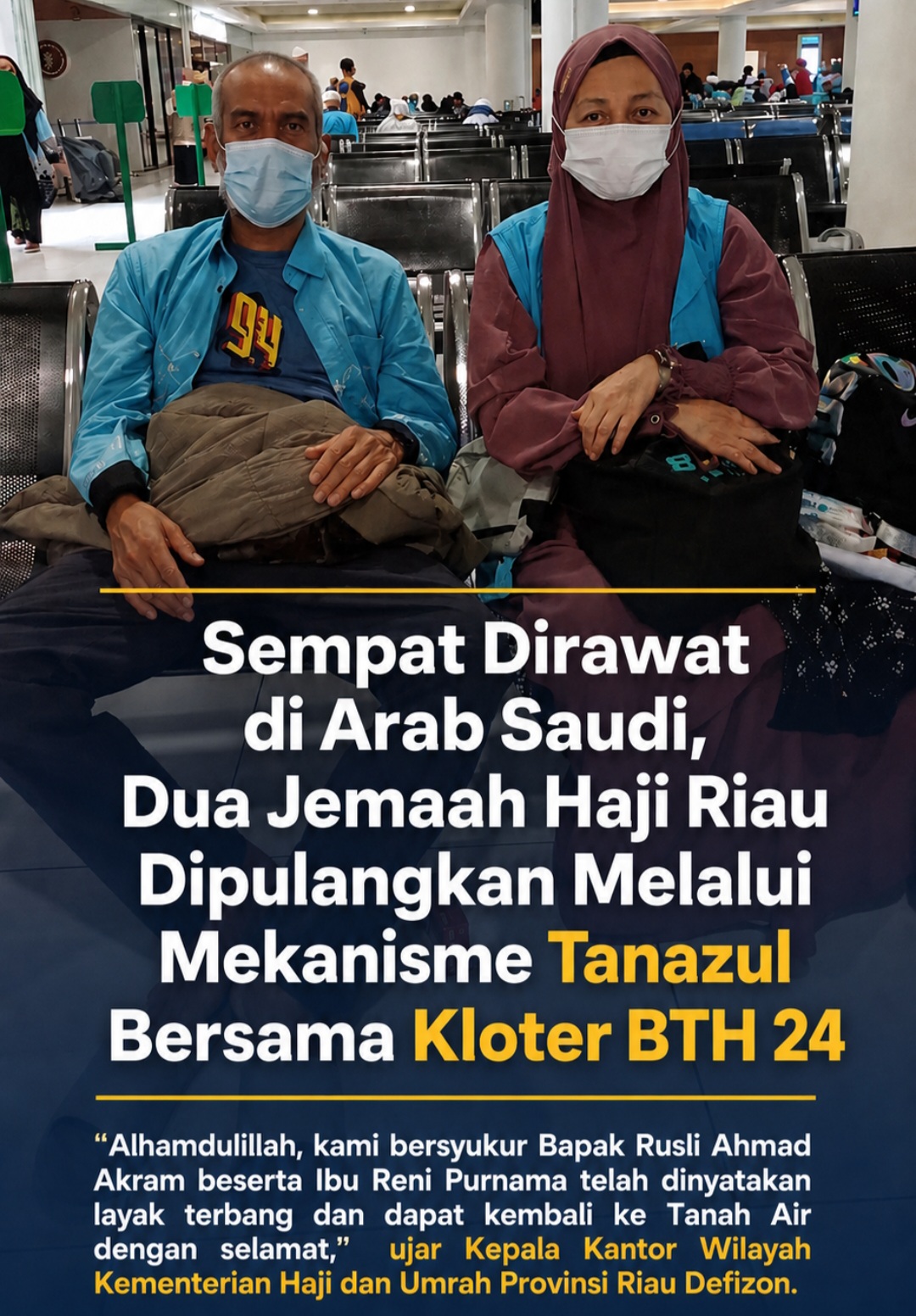 Sempat Dirawat di Arab Saudi, Dua Jemaah Haji Riau Dipulangkan Melalui Mekanisme Tanazul Bersama Kloter BTH 24
